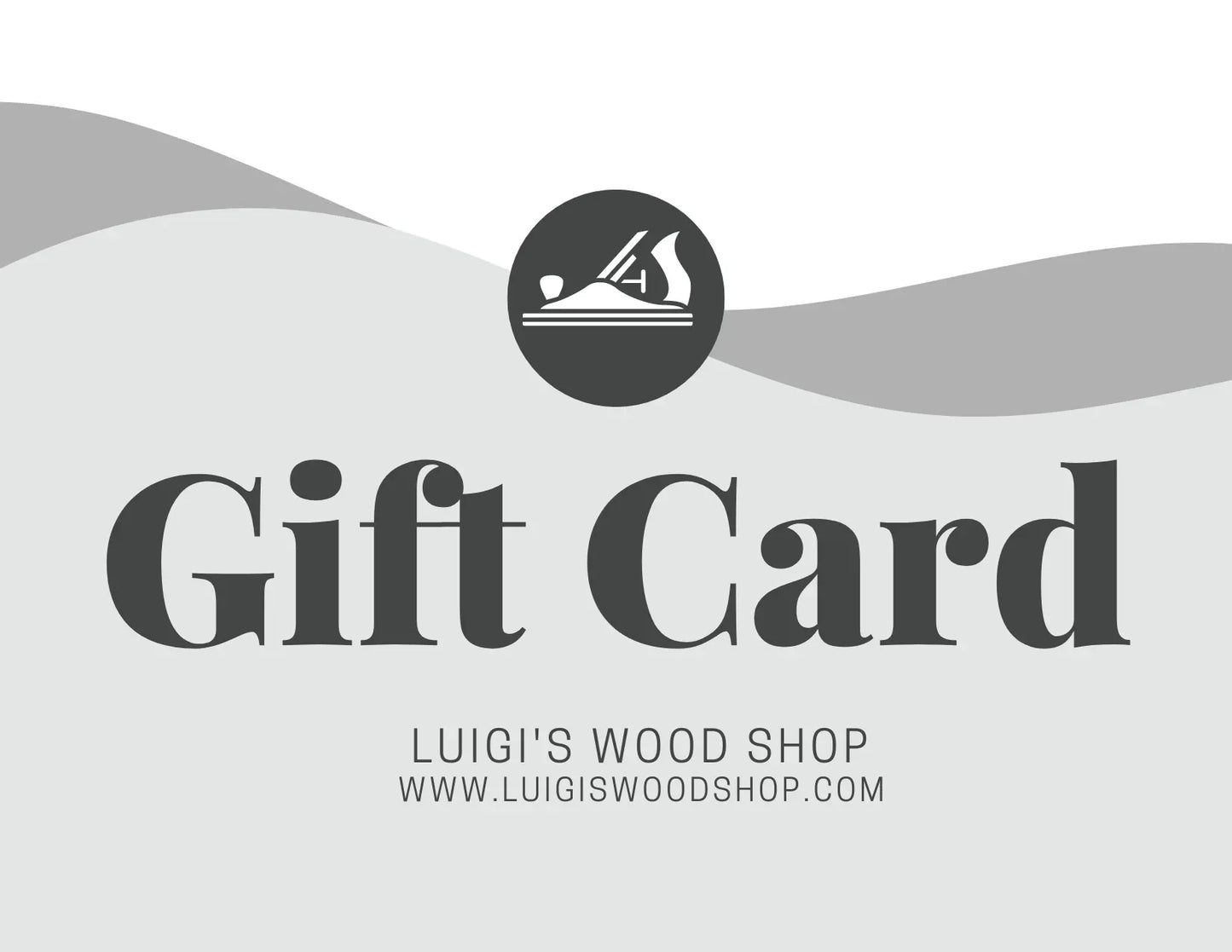 Luigi's Wood Shop Gift Card - gift card